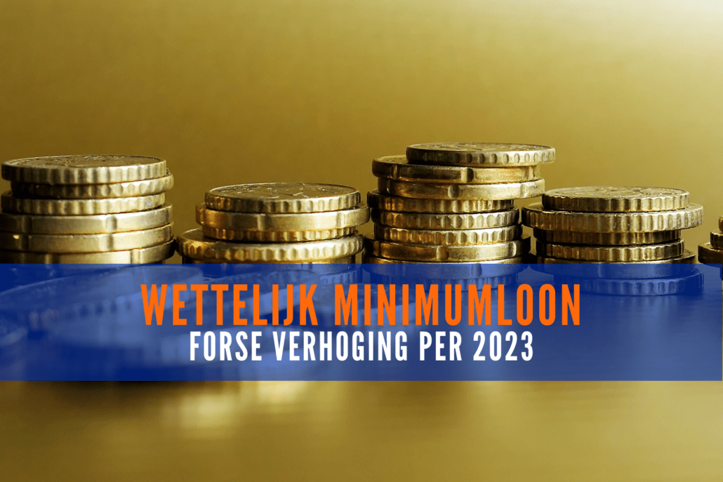 Forse verhoging wettelijk minimumloon 2023