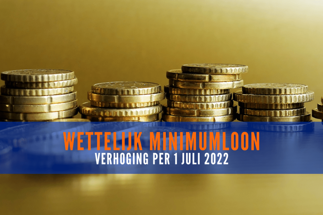 Wettelijk minimumloon wordt per 1 juli 2022 verhoogd