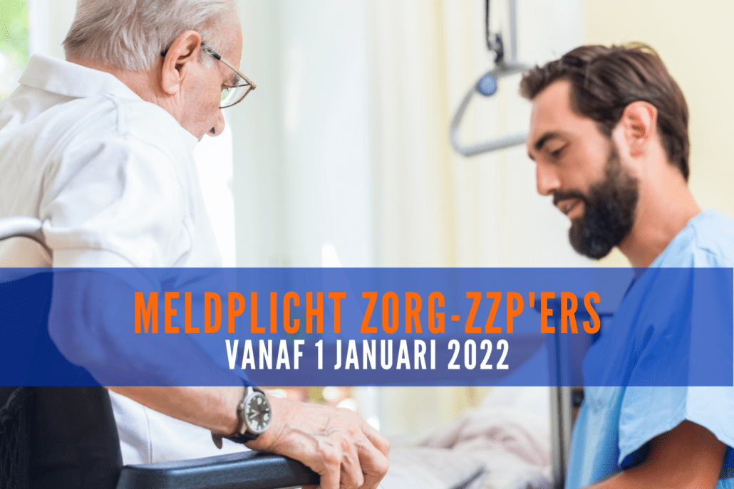 Meldplicht Zorg-ZZP’ers vanaf 1 januari 2022