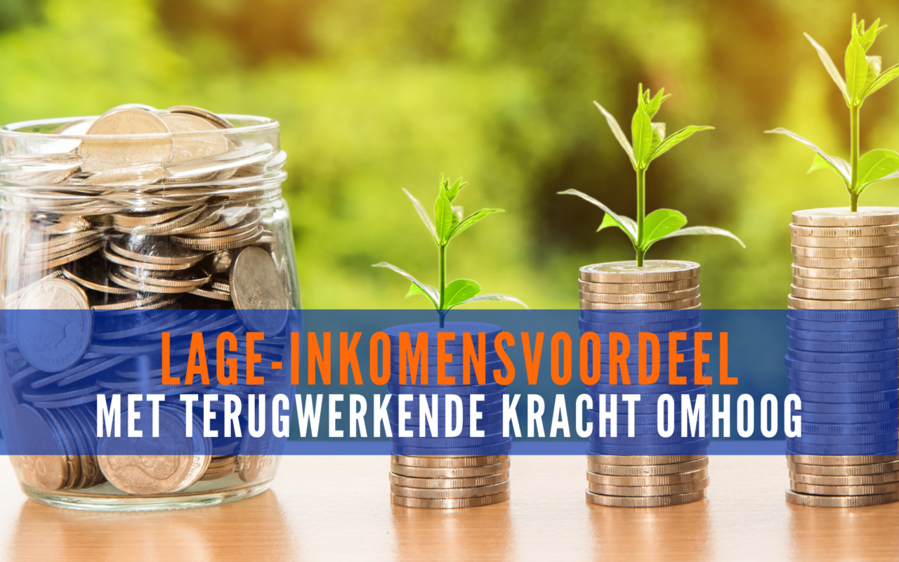 Lage-inkomensvoordeel omhoog met terugwerkende kracht