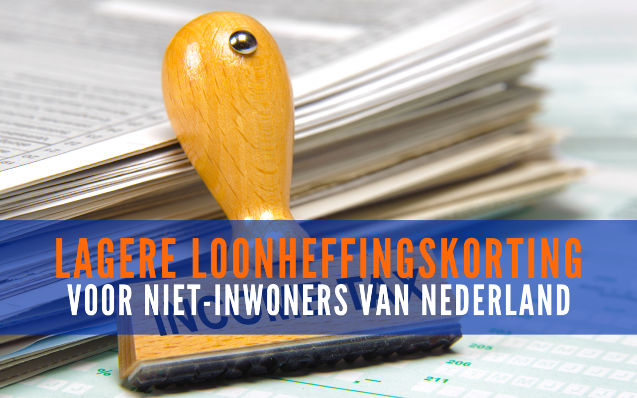 Lagere loonheffingskorting voor niet-inwoners van Nederland