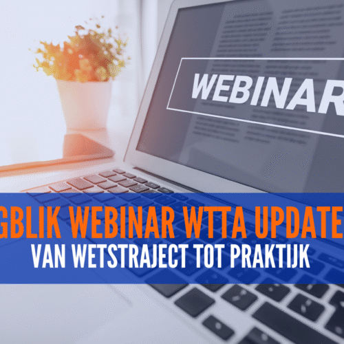WTTA update 2025 Van wetstraject tot praktijk
