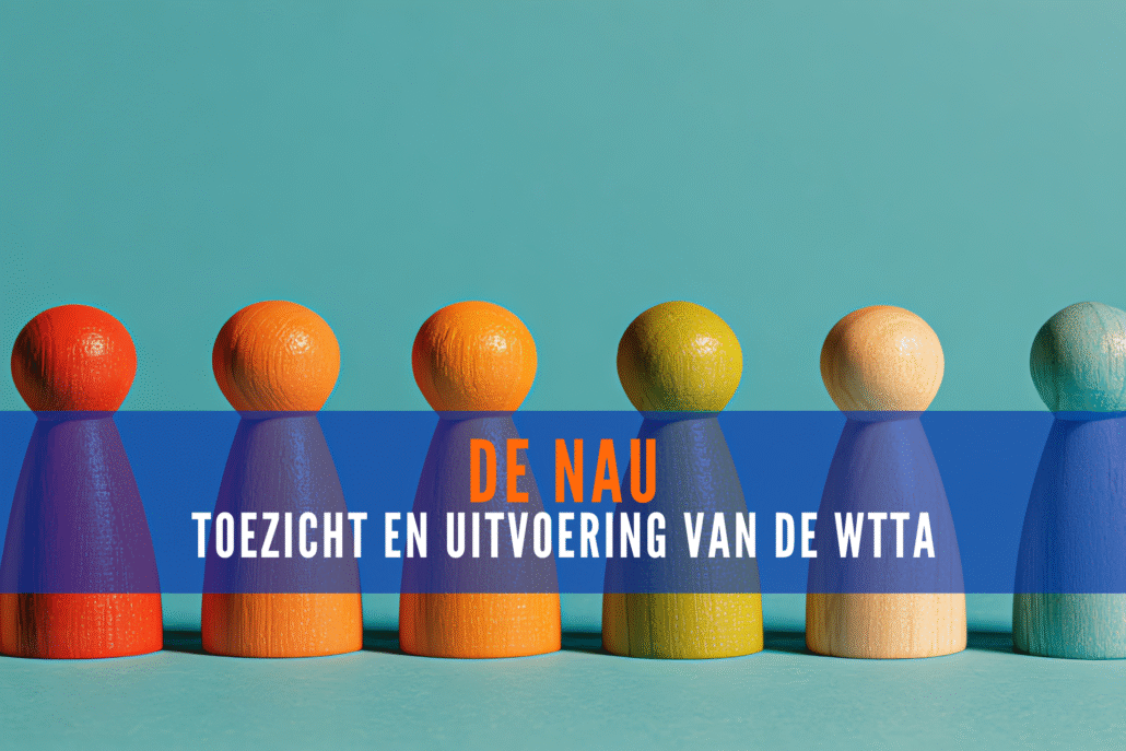 De NAU: de nieuwe uitvoeringsorganisatie voor de WTTA